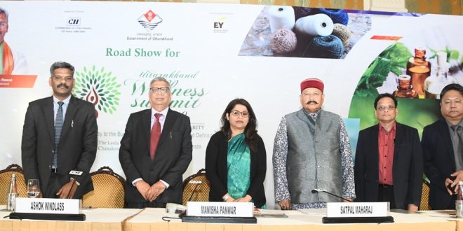 Uttarakhand Wellness Summit 2020’ roadshow held in New Delhi to promote untapped investment opportunities