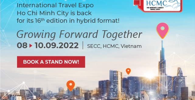 COUNTDOWN TO ITE HCMC 2022 – WHERE TOURISM INDUSTRY “GROWING FORWARD TOGETHER”